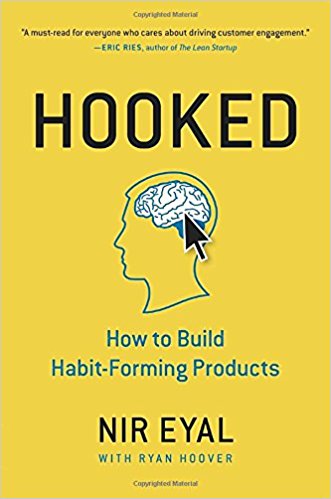 Hooked - How to Build Habit-Forming Products (Nir Eyal)